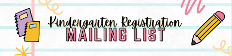 Kindergarten Registration Mailing List